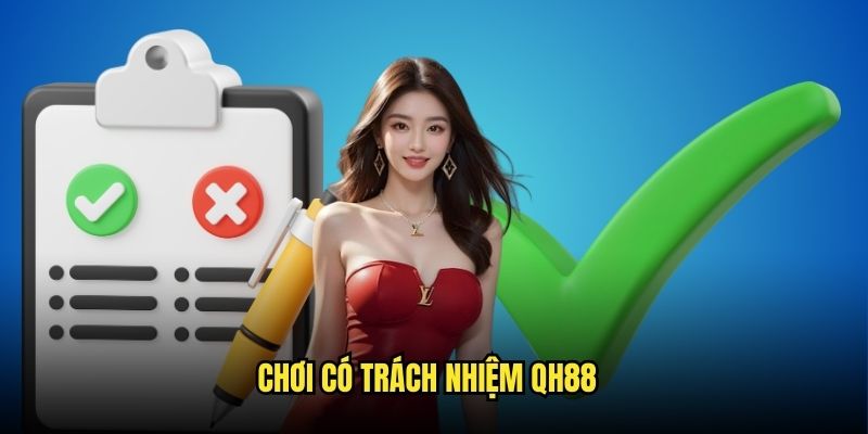Chơi Có Trách Nhiệm Qh88 - Giải Trí Được Chia Sẻ Từ A Đến Z