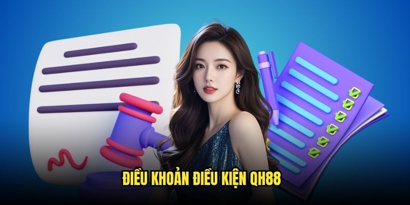Điều Khoản Điều Kiện Qh88 - Quy Tắc Cần Biết Trước Khi Cá Độ