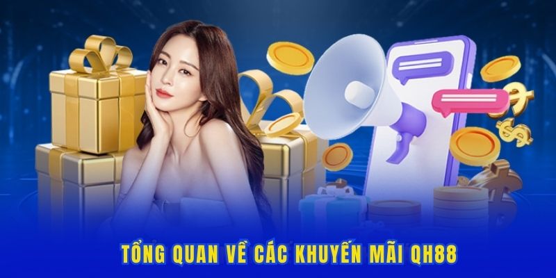Tổng quan về những chương trình khuyến mãi Qh88